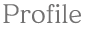 プロフィール